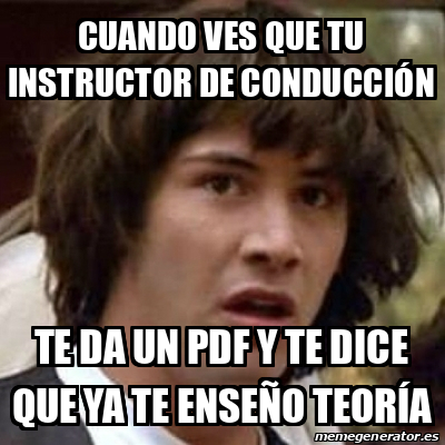 Meme Keanu Reeves cuando ves que tu instructor de conducción te da un