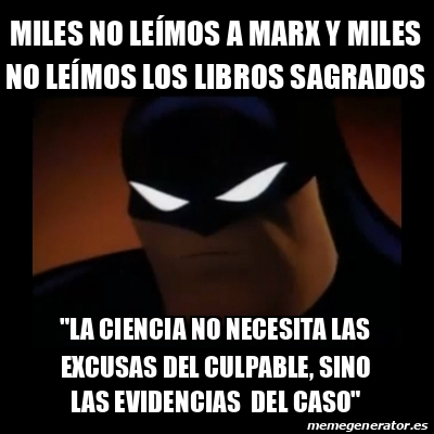 Meme Disapproving Batman Miles No Le Mos A Marx Y Miles No Le Mos Los