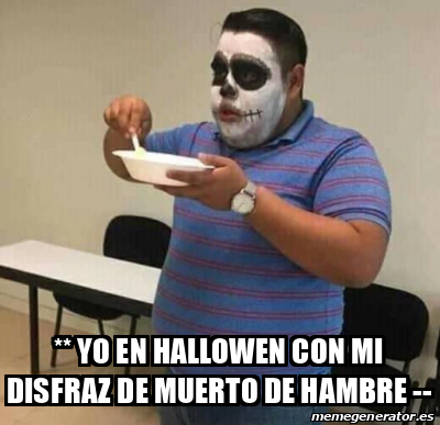 Meme Personalizado Yo En Hallowen Con Mi Disfraz De Muerto De