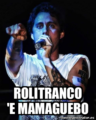 Meme Personalizado Rolitranco E Mamaguebo