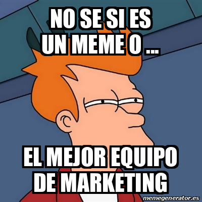 Meme Futurama Fry No Se Si Es Un Meme O El Mejor Equipo De