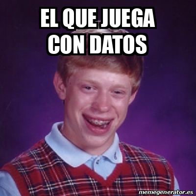 Meme Bad Luck Brian El Que Juega Con Datos