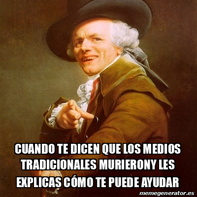 Meme Joseph Ducreux Cuando Te Dicen Que Los Medios Tradicionales