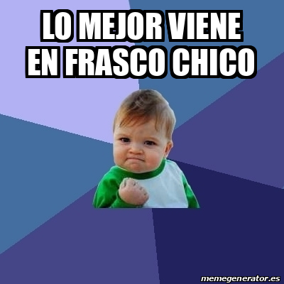 Meme Bebe Exitoso Lo Mejor Viene En Frasco Chico