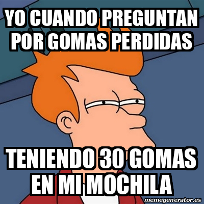 Meme Futurama Fry Yo Cuando Preguntan Por Gomas Perdidas Teniendo