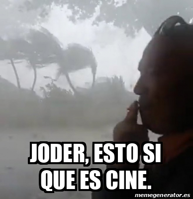 Meme Personalizado Joder Esto Si Que Es Cine