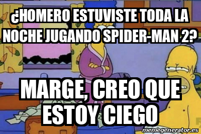 Meme Personalizado Homero Estuviste Toda La Noche Jugando Spider Man