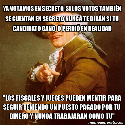 Meme Joseph Ducreux Ya Votamos En Secreto Si Los Votos Tambi N Se