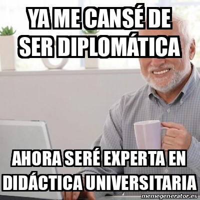 Meme Personalizado ya me cansé de ser diplomática ahora seré experta