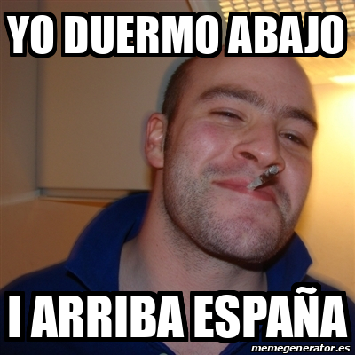 Meme Greg Yo Duermo Abajo I Arriba Espa A