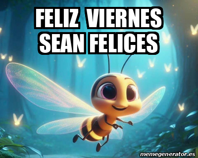 Meme Personalizado Feliz Viernes Sean Felices 33243526