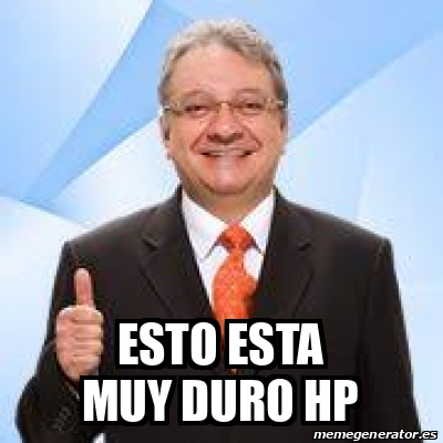 Meme Personalizado Esto Esta Muy Duro Hp 33244001