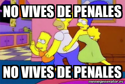 Meme Personalizado No Vives De Penales No Vives De Penales