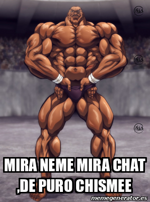 Meme Personalizado Mira Neme Mira Chat De Puro Chismee