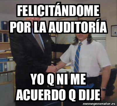 Meme Personalizado Felicitándome por la auditoría Yo q ni me acuerdo