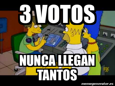 Meme Personalizado 3 Votos Nunca Llegan Tantos 33254096