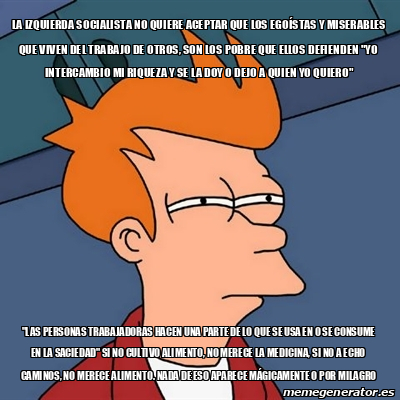 Meme Futurama Fry La Izquierda Socialista No Quiere Aceptar Que Los