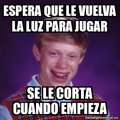 Meme Bad Luck Brian Espera Que Le Vuelva La Luz Para Jugar Se Le