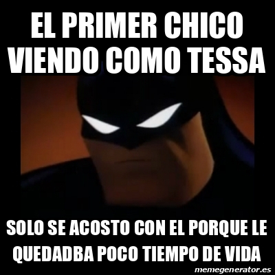 Meme Disapproving Batman El Primer Chico Viendo Como Tessa Solo Se