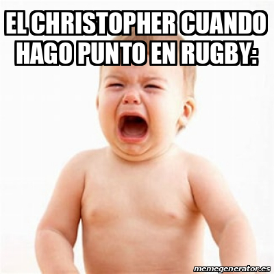 Meme Personalizado El Christopher Cuando Hago Punto En Rugby