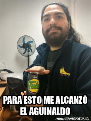 Meme Personalizado Para Esto Me Alcanz El Aguinaldo