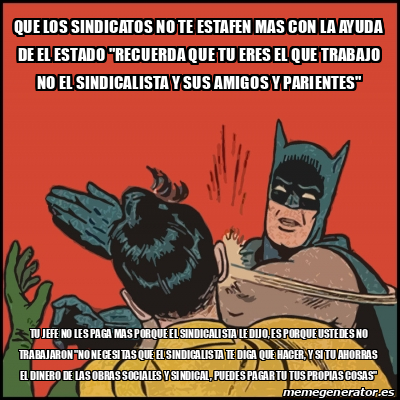 Meme Batman Slaps Robin Que Los Sindicatos No Te Estafen Mas Con La