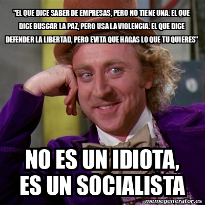 Meme Willy Wonka El Que Dice Saber De Empresas Pero No Tiene Una