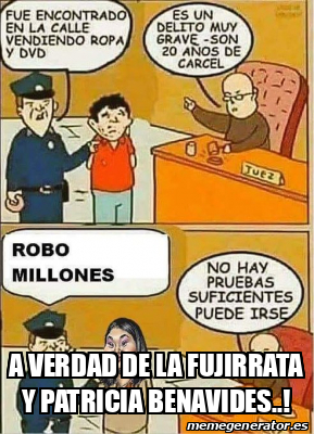 Meme Personalizado A Verdad De La Fujirrata Y Patricia Benavides