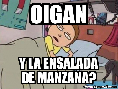 Meme Personalizado Oigan Y La Ensalada De Manzana