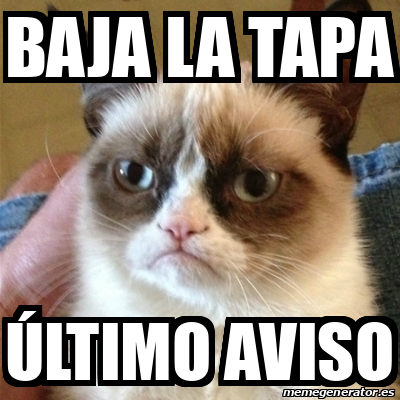 Meme Grumpy Cat Baja La Tapa Ltimo Aviso