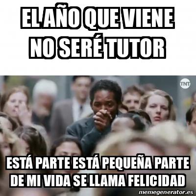 Meme Personalizado El A O Que Viene No Ser Tutor Est Parte Est