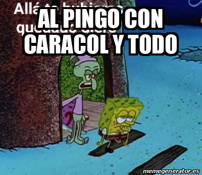 Meme Personalizado Al Pingo Con Caracol Y Todo