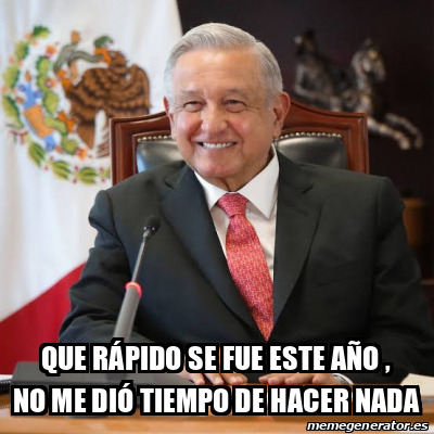 Meme Personalizado Que R Pido Se Fue Este A O No Me Di Tiempo De