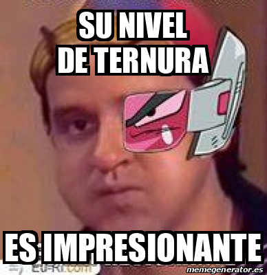 Meme Personalizado Su Nivel De Ternura Es Impresionante