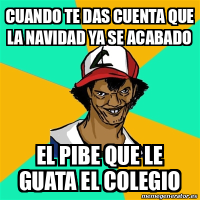 Meme Ash Pedreiro Cuando Te Das Cuenta Que La Navidad Ya Se Acabado