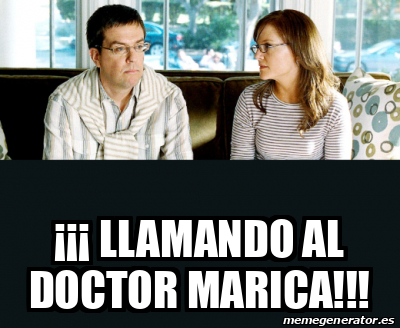 Meme Personalizado Llamando Al Doctor Marica