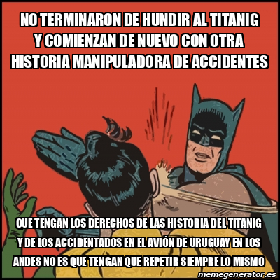 Meme Batman Slaps Robin No Terminaron De Hundir Al Titanig Y