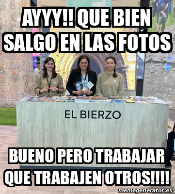 Meme Personalizado Ayyy Que Bien Salgo En Las Fotos Bueno Pero