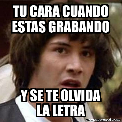 Meme Keanu Reeves Tu Cara Cuando Estas Grabando Y Se Te Olvida La