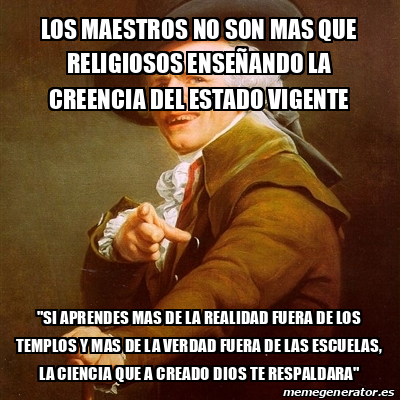 Meme Joseph Ducreux los maestros no son mas que religiosos enseñando