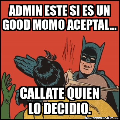 Meme Batman Slaps Robin Admin Este Si Es Un Good Momo Aceptal