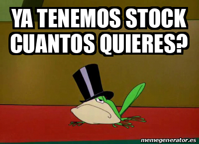 Meme Personalizado Ya Tenemos Stock Cuantos Quieres