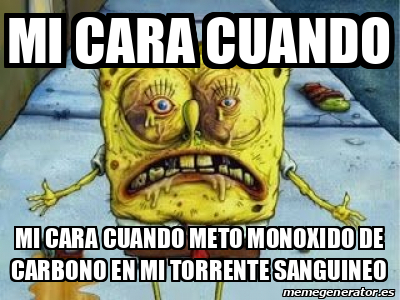 Meme Personalizado Mi Cara Cuando Mi Cara Cuando Meto Monoxido De