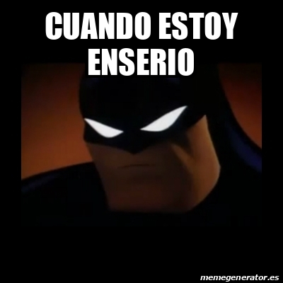 Meme Disapproving Batman Cuando Estoy Enserio 33324690