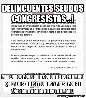 Meme Personalizado Delincuentes Seudos Congresistas Manejados