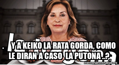 Meme Personalizado Y A Keiko La Rata Gorda Como Le Diran A Caso La