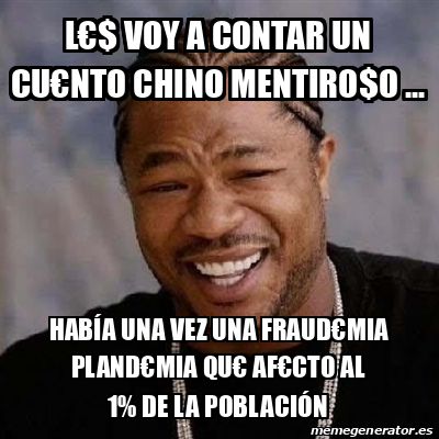 Meme Yo Dawg L Voy A Contar Un Cunto Chino Mentiro O Hab A Una