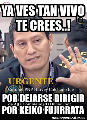 Meme Personalizado Ya Ves Tan Vivo Te Crees Por Dejarse Dirigir