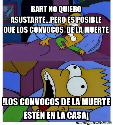 Meme Personalizado Bart No Quiero Asustarte Pero Es Posible Que Los