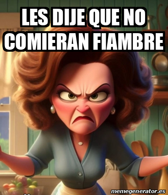 Meme Personalizado Les Dije Que No Comieran Fiambre